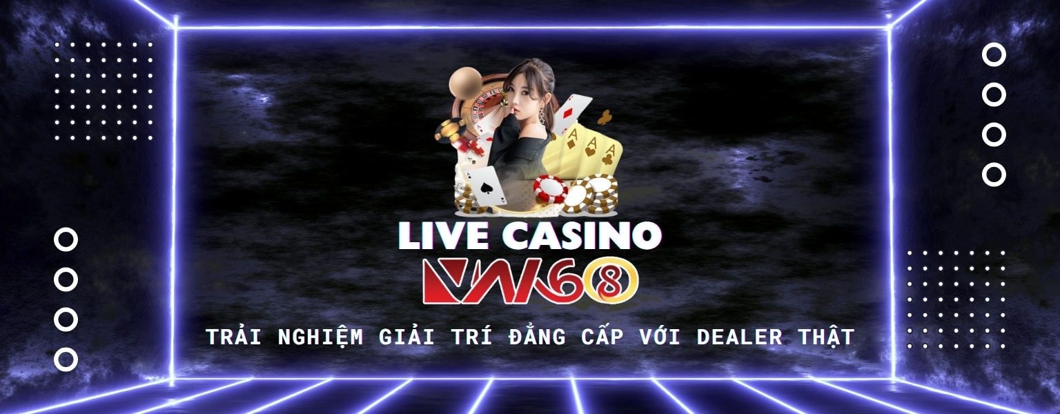 Live Casino VN168 – Trải Nghiệm Chơi Thật, Thưởng Thật 2026 - SLOTCOVE.LOL