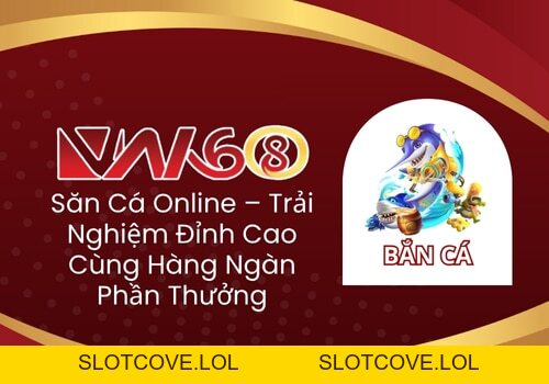 Tin tức VN168 Cập nhật thông tin mới nhất và khuyến mãi hot - SLOTCOVE.LOL